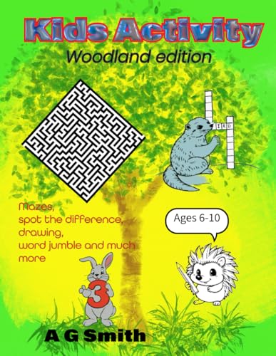 Kids activity woodland edition: Mazes , spot the difference , drawing , word jumble and much more ages 6-10 von Independently published