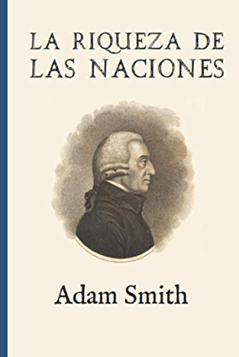 La riqueza de las naciones (Ampliada) von Independently published