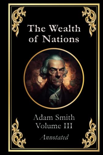 The Wealth of Nations: Volume 3 (of 3) von Independently published