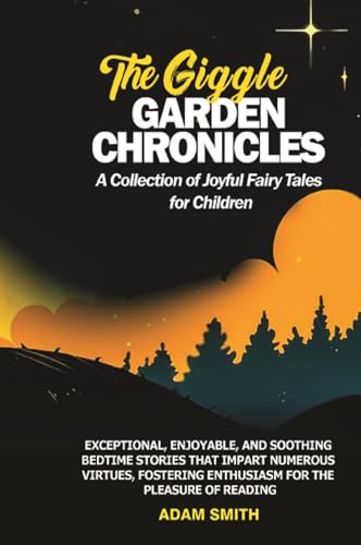 The giggle garden chronicles. A collection of joyful fairy tales for children von Youcanprint