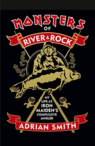 Monsters of River and Rock: My Life as Iron Maiden’s Compulsive Angler von Virgin Books