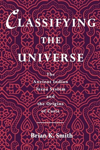 Classifying the Universe: The Ancient Indian Varna System and the Origins of Caste von Oxford University Press, USA