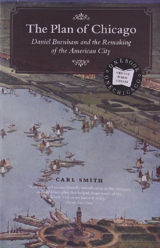 The Plan of Chicago: Daniel Burnham and the Remaking of the American City (Chicago Visions and Revisions)