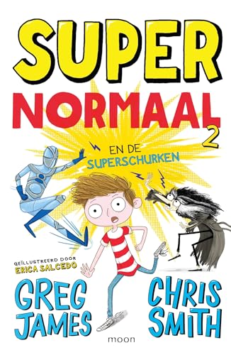 Super normaal en de superschurken: je hebt geen superkrachten nodig om een held te zijn (Super normaal, 2) von Moon