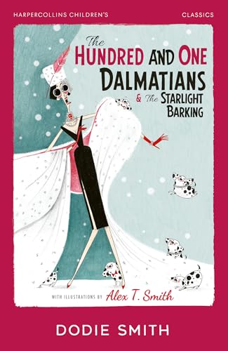 The Hundred and One Dalmatians & The Starlight Barking: The classic edition of the beloved illustrated adventure for readers aged 9+ – new for 2024! (HarperCollins Children’s Classics) von Farshore