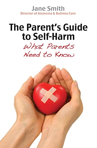 The Parent's Guide to Self-Harm: What parents need to know von Lion Hudson