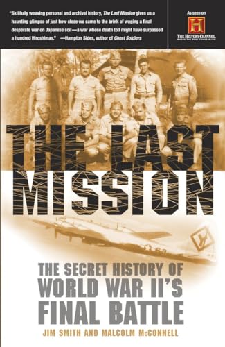 The Last Mission: The Secret History of World War II's Final Battle