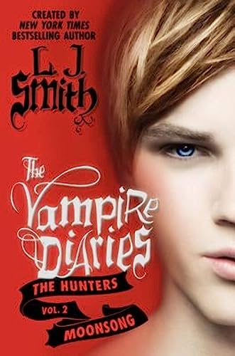 The Vampire Diaries: The Hunters: Moonsong (Vampire Diaries: The Hunters, 2, Band 2)