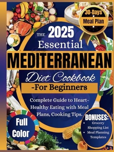 Mediterranean Diet Cookbook: Complete Guide to Heart-Healthy Eating with Meal Plans, Cooking Tips. von Independently published