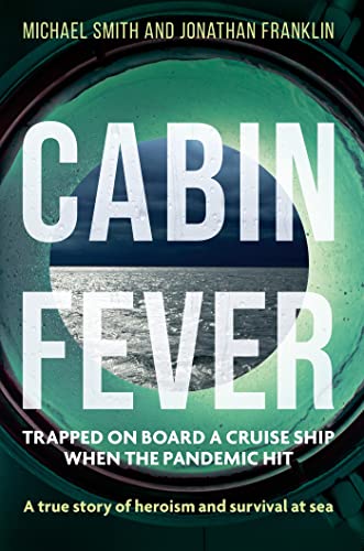 Cabin Fever: Trapped on board a cruise ship when the pandemic hit. A true story of heroism and survival at sea von Endeavour