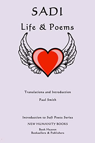 Sadi: Life & Poems (Introduction to Sufi Poets Series, Band 38) von CREATESPACE