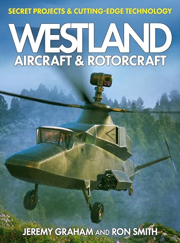 Westland and the Attack Helicopter: Secret Projects and Cutting-Edge Technology