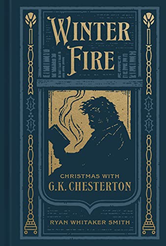 Winter Fire: Christmas With G. K. Chesterton von Moody Publishers