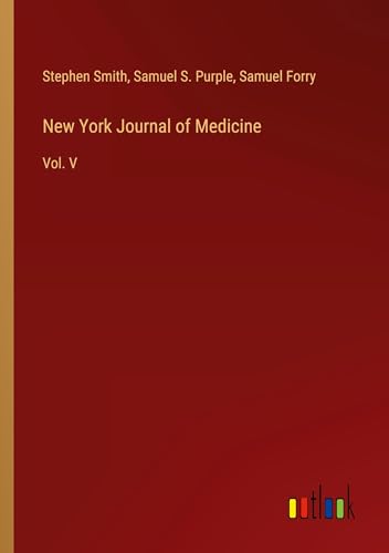 New York Journal of Medicine: Vol. V von Outlook Verlag