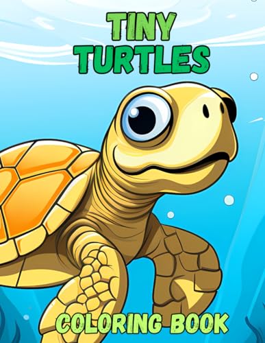 Tiny Turtles: Fun And Easy Coloring Book Of Cute Turtles For Boys Girls Kids Teens Adults von Independently published