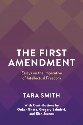 The First Amendment: Essays on the Imperative of Intellectual Freedom von Ayn Rand Institute