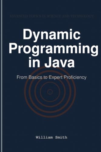 Dynamic Programming in Java: From Basics to Expert Proficiency von HiTeX Press