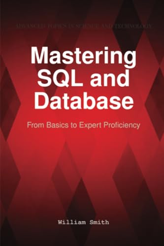 Mastering SQL and Database: From Basics to Expert Proficiency von HiTeX Press