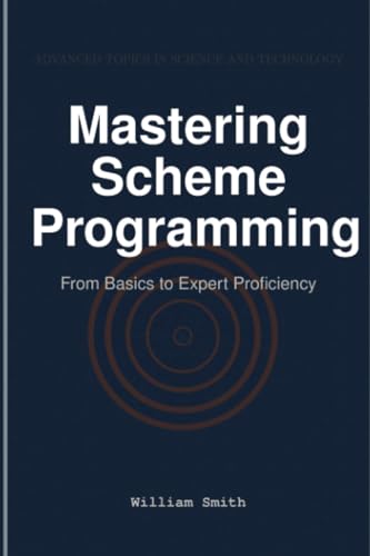 Mastering Scheme Programming: From Basics to Expert Proficiency