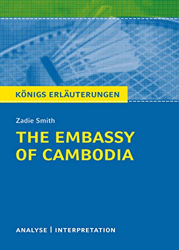 The Embassy of Cambodia: Textanalyse und Interpretation mit ausführlicher Inhaltsangabe und Abituraufgaben mit Lösungen (Königs Erläuterungen) von Bange C. GmbH