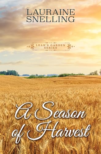 A Season of Harvest (Leah's Garden, Band 4)
