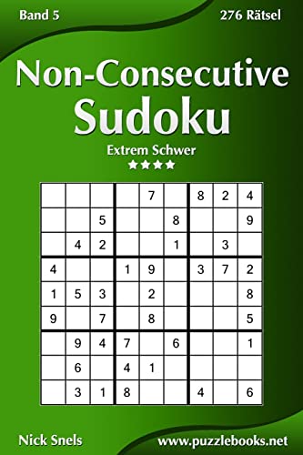 Non-Consecutive Sudoku - Extrem Schwer - Band 5 - 276 Rätsel von CREATESPACE