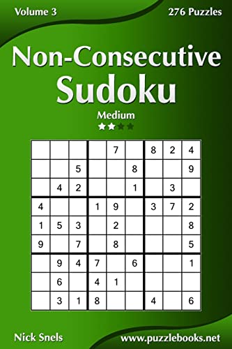 Non-Consecutive Sudoku - Medium - Volume 3 - 276 Logic Puzzles von CREATESPACE