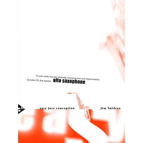 Easy Jazz Conception Alto Saxophone: 15 solo etudes for jazz phrasing, interpretation and improvisation. Alt-Saxophon. Lehrbuch. von Schott Music, Mainz / advance music