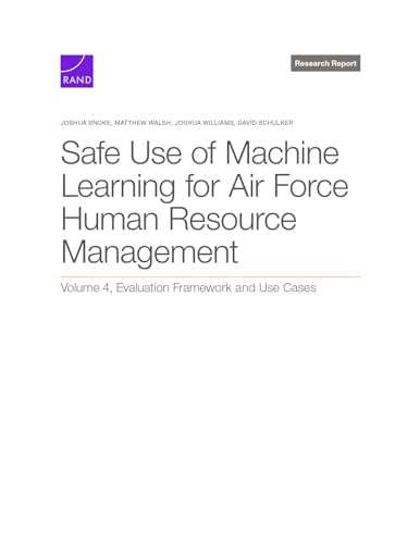 Safe Use of Machine Learning for Air Force Human Resource Management: Evaluation Framework and Use Cases von RAND Corporation