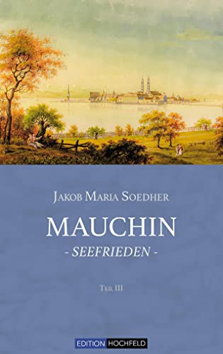 Mauchin - Seefrieden: Mauchin, Teil III von Verlag Edition Hochfeld