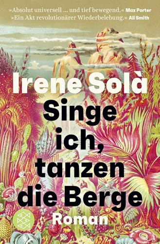 Singe ich, tanzen die Berge: Roman von FISCHERVERLAGE