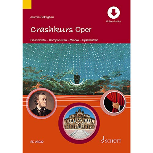 Crashkurs Oper: Geschichte - Komponisten - Werke - Spielstätten (Crashkurse) von Schott Music