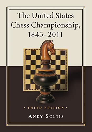 The United States Chess Championship, 1845-2011, 3d ed. von McFarland & Company