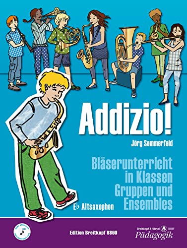 Addizio! Schülerheft Saxophon in Es. Bläserunterricht in Klassen, Gruppen und Ensembles (EB 8860): Bläserunterricht in Klassen, Gruppen und Ensembles - Schülerausgabe (A-Sax[Eb])