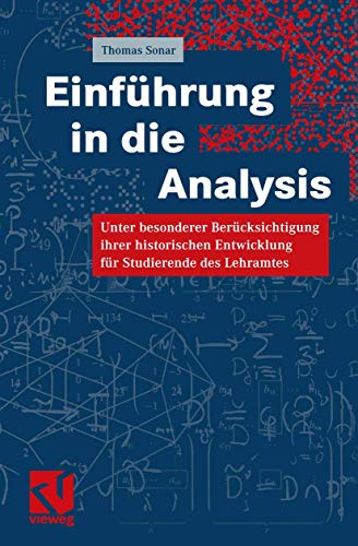 Einführung in die Analysis: Unter besonderer Berücksichtigung ihrer historischen Entwicklung für Studierende des Lehramtes (German Edition)