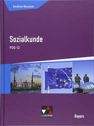 Buchners Sozialkunde Berufliche Oberschule Bayern / Sozialkunde FOS 12 von Buchner, C.C. Verlag
