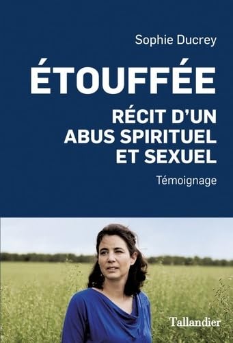 Étouffée : Récit d'un abus spirituel et sexuel