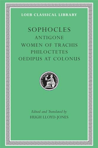 Sophocles: Antigone, the Women of Trachis, Philoctetes Oedipus at Colonus (2) (Loeb Classical Library, Band 2) von Harvard University Press