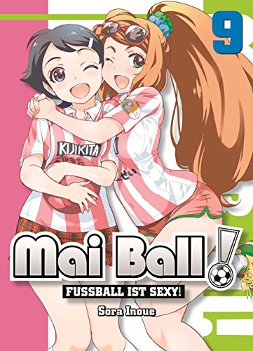 Mai Ball - Fußball ist sexy! 09: Bd. 9 von Panini Verlags GmbH