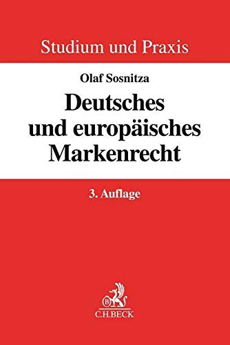 Deutsches und europäisches Markenrecht (Studium und Praxis) von Beck C. H.