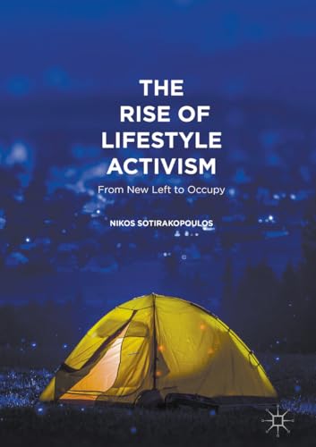 The Rise of Lifestyle Activism: From New Left to Occupy von MACMILLAN