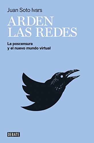 Arden las redes : la postcensura y el nuevo mundo virtual (Sociedad) von DEBATE