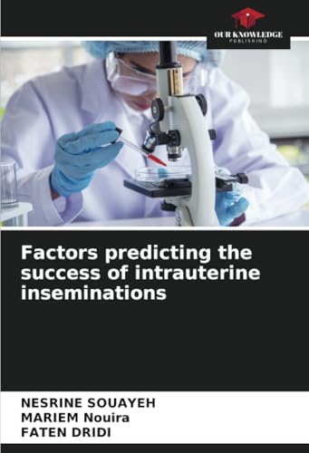 Factors predicting the success of intrauterine inseminations: DE von Our Knowledge Publishing