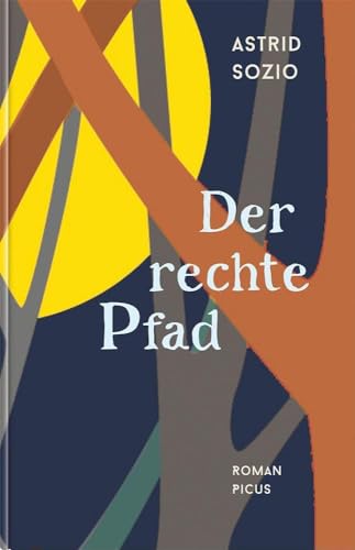 Der rechte Pfad: Roman von Picus Verlag