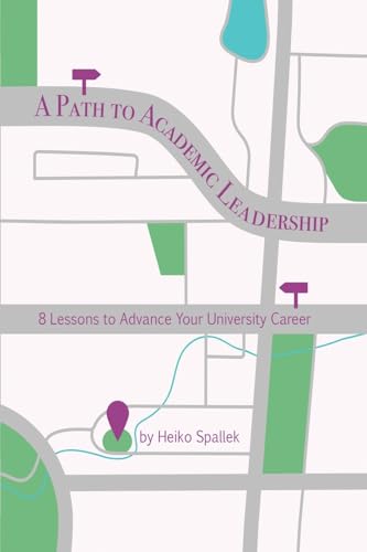 A Path to Academic Leadership: Lessons to Advance Your Career von Kendall/Hunt Publishing Company