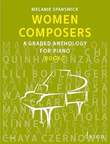 Women Composers: A Graded Anthology for Piano. Band 3. Klavier. (Women Composers, Band 3, Band 3) von Schott Publishing