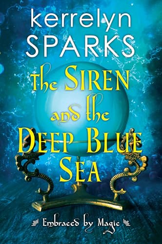 The Siren and the Deep Blue Sea (Embraced by Magic, Band 2)