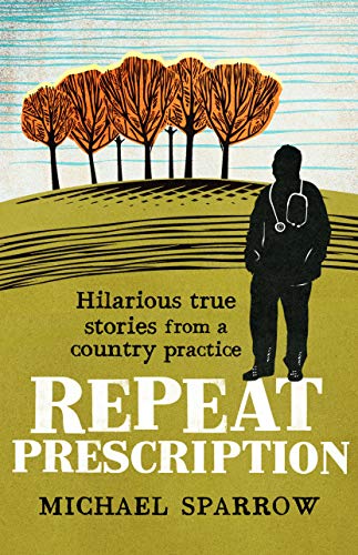 Repeat Prescription: Hilarious True Stories from a Country Practice (Country Doctor) von Prelude