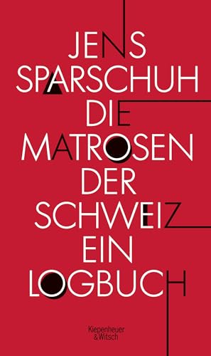 Die Matrosen der Schweiz: Ein Logbuch