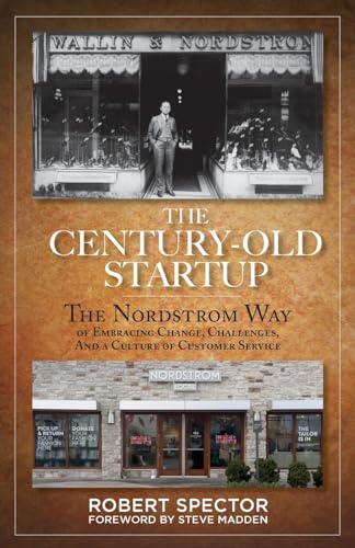 The Century Old Startup: The Nordstrom Way of Embracing Change, Challenges, and a Culture of Customer Service von Gamzu Incorporated